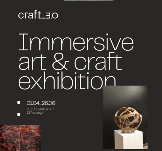 Craft3_0 immersive arts&crafts exhibition par De Mains de Maîtres à Differdange, Luxembourg